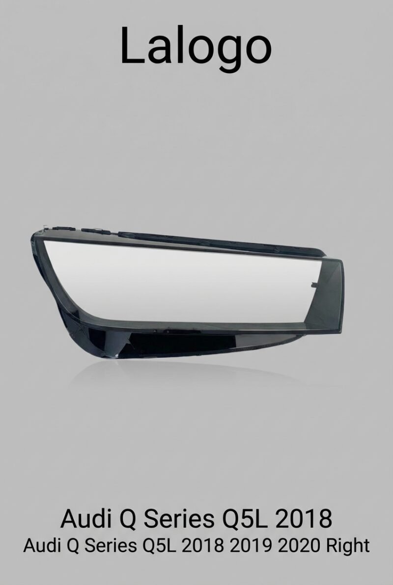 Audi Q5L 2018-2020 Headlight Lens Cover – Right (Passenger Side)