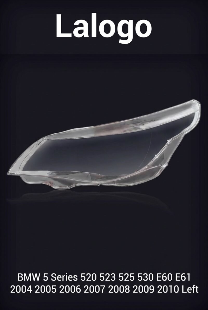 BMW 5 Series E60 E61 (520 523 525 530) 2004-2010 Headlight Lens Cover – Left (Driver Side)
