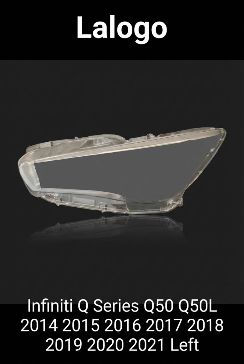 Infiniti Q50 Q50L 2015-2021 Headlight Lens Cover – Left (Driver Side)