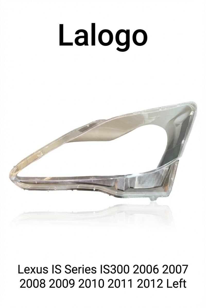 Lexus IS300 2006-2012 Headlight Lens Cover – Left (Driver Side)
